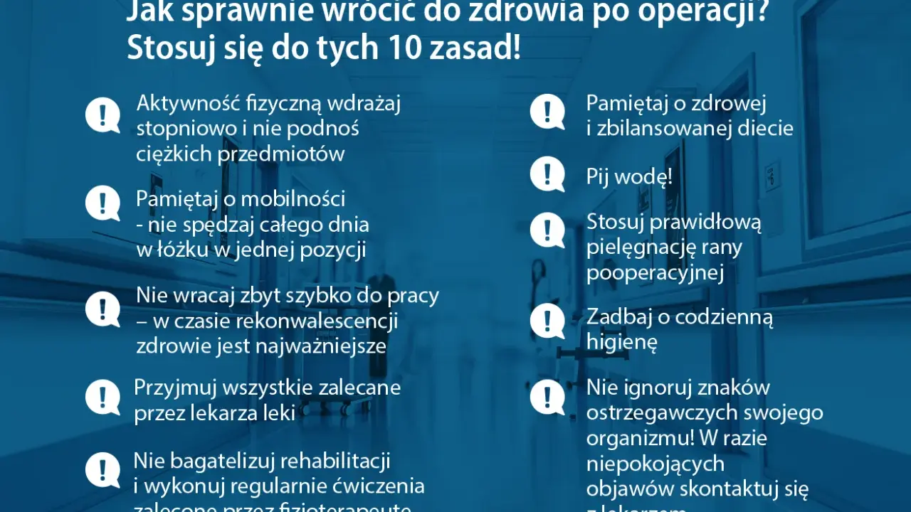 Jak sprawnie wrócić do zdrowia po operacji? 10 zasad, w tym: nie wracaj zbyt szybko do pracy, nie bagatelizuj rehabilitacji.