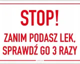 STOP! Zanim podasz lek, sprawdź go 3 razy. To ważne dla bezpieczeństwa, jak w dobrym nlpz.