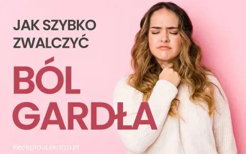 Kobieta z bólem gardła, szuka sposobów, co zrobić na ból gardła. Tekst: Jak szybko zwalczyć ból gardła.