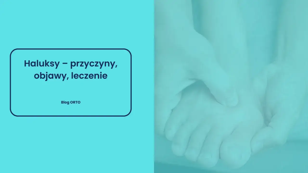 Dłoń masuje stopę, wyjaśniając, dlaczego robią się haluksy. Tekst: